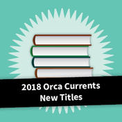 2018 Orca Currents New Titles