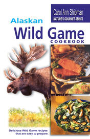 Alaska Wild Game Cookbook