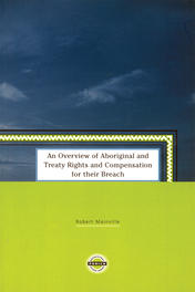 An Overview of Aboriginal and Treaty Rights and Compensation for Their Breach