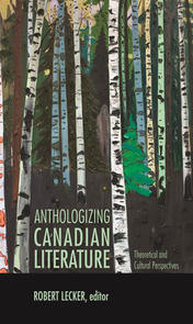 Anthologizing Canadian Literature