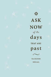 Ask Now of the Days that are Past