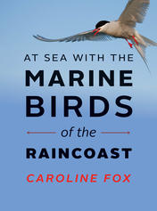 At Sea with the Marine Birds of the Raincoast