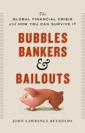 Bubbles, Bankers &amp; Bailouts