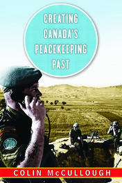Creating Canada’s Peacekeeping Past