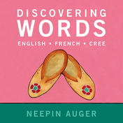 Discovering Words: English * French * Cree — Updated Edition
