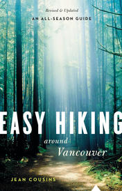 Easy Hiking around Vancouver, 6th Ed.