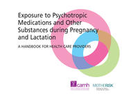 Exposure to Psychotropic Medications and Other Substances during Pregnancy and Lactation