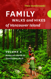 Family Walks and Hikes of Vancouver Island — Volume 2: Nanaimo North to Strathcona Park