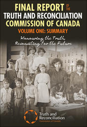 Final Report of the Truth and Reconciliation Commission of Canada, Volume One: Summary