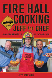 Fire Hall Cooking with Jeff the Chef