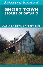 Ghost Town Stories of Ontario