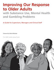 Improving Our Response to Older Adults with Substance Use, Mental Health and Gambling Problems