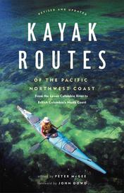 Kayak Routes of the Pacific Northwest Coast, 2nd Ed.