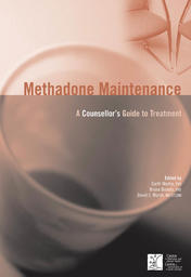 Methadone Maintenance: A Counsellor's Guide to Treatment