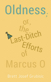 Oldness; or, the Last-Ditch Efforts of Marcus O