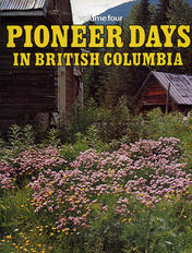 Pioneer Days in British Columbia