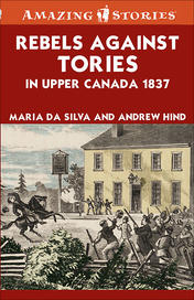 Rebels Against Tories in Upper Canada 1837