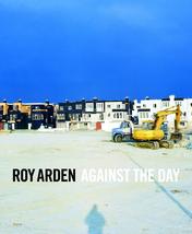 Roy Arden: Against the Day