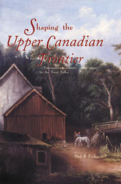 Shaping the Upper Canadian Frontier