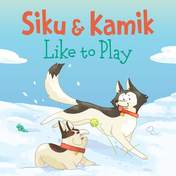 Siku and Kamik Like to Play