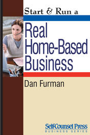 Start &amp; Run a Real Home-Based Business