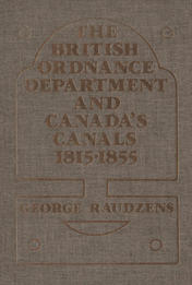The British Ordnance Department and Canada’s Canals 1815-1855