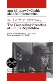 The Counselling Speeches of Jim Ka-Nipitehtew