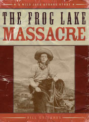 The Frog Lake Massacre