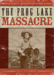The Frog Lake Massacre