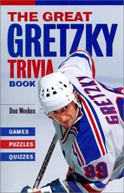 The Great Gretzky Trivia Book