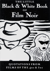 The Little Black &amp; White Book of Film Noir