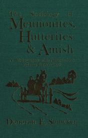 The Sociology of Mennonites, Hutterites and Amish