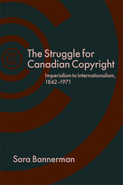 The Struggle for Canadian Copyright