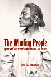 The Whaling People of the West Coast of Vancouver Island and Cape Flattery