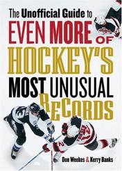 Unofficial Guide To Even More Of Hockey's Most Unusual Records