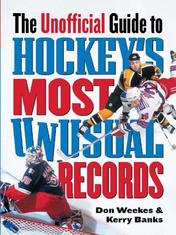 Unofficial Guide To Hockey's Most Unusual Records