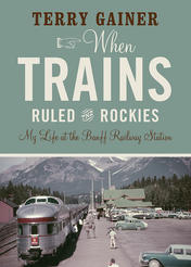 When Trains Ruled the Rockies