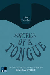 Yoko Tawada's Portrait of a Tongue