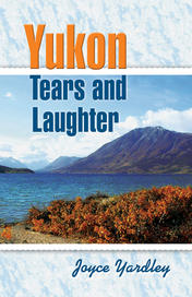 Yukon Tears and Laughter