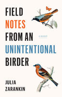 Book Cover Field Notes from an Unintentional Birder