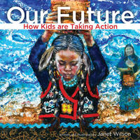 Book Cover Our Future How Kids Are Taking Action