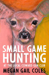 Book Cover Small Game Hunting at the Local Coward Gun Club