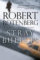 Stray Bullets by Robert Rotenberg (Simon & Schuster).