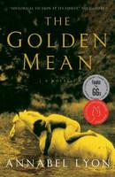 The Golden Mean, by Annabel Lyon (Random House, 2010).