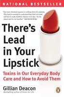 There's Lead in Your Lipstick, by Gillian Deacon (Penguin Group Canada).